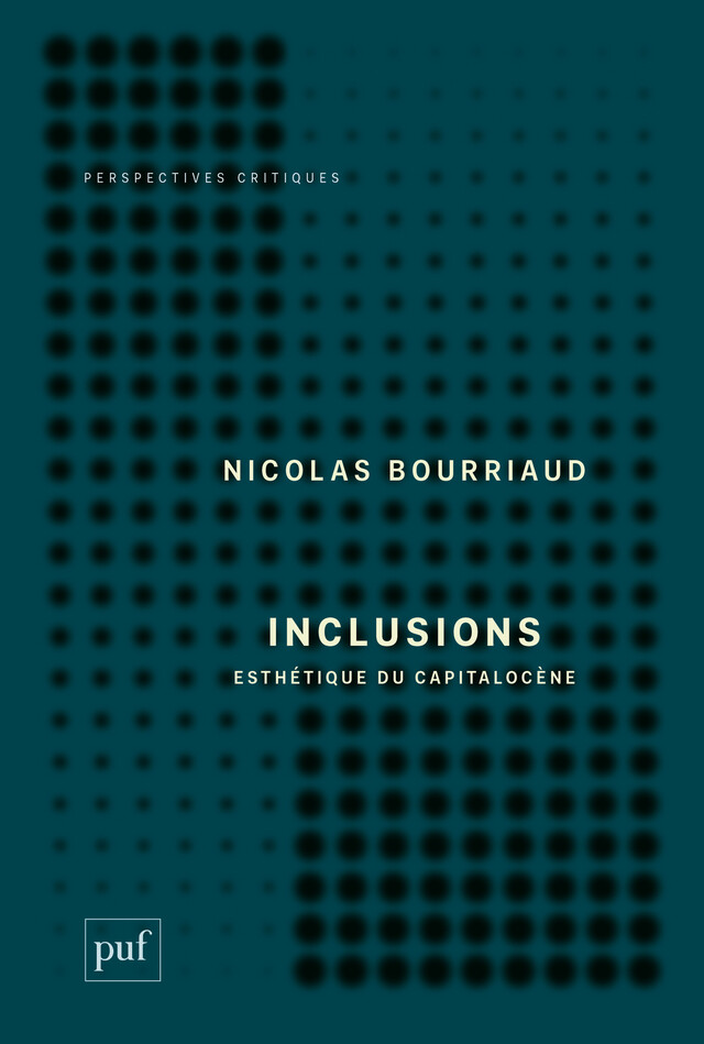 Inclusions - Nicolas Bourriaud - Presses Universitaires de France