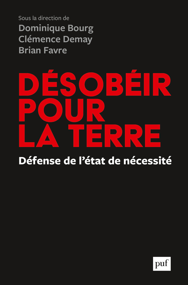 Désobéir pour la Terre - Dominique Bourg, Clémence Demay, Brian Favre - Presses Universitaires de France