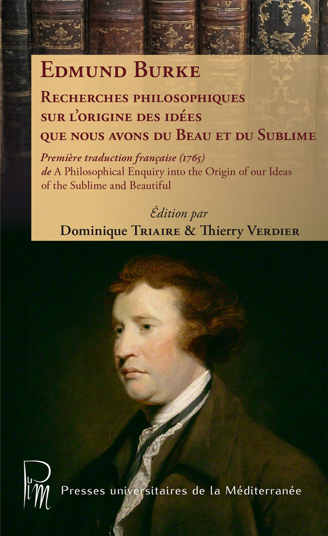 Recherches philosophiques sur l’origine des idées que nous avons du Beau et du Sublime - Edmund Burke - Presses universitaires de la Méditerranée