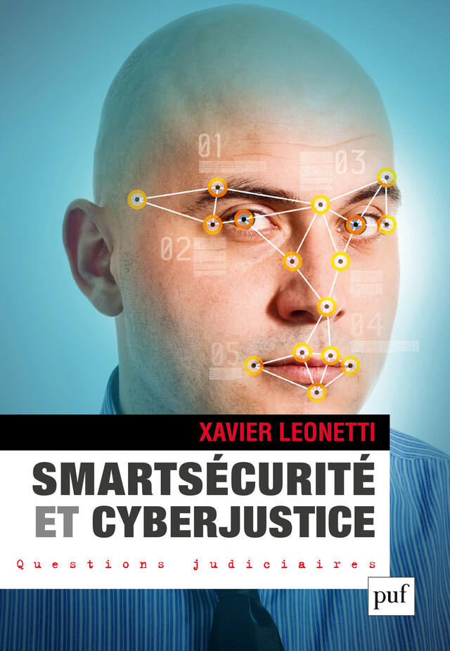 Smartsécurité et Cyberjustice - Xavier Leonetti - Presses Universitaires de France
