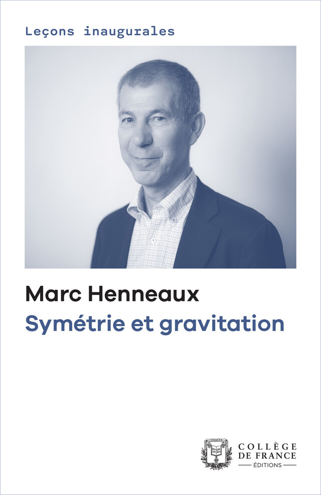 Symétrie et gravitation - Marc Henneaux - Collège de France