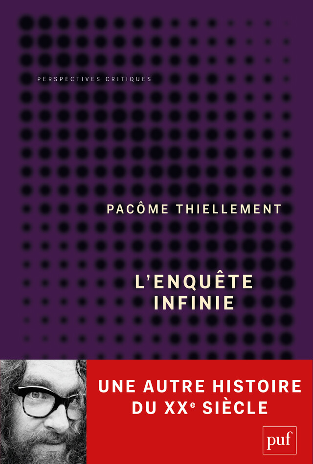 L’enquête infinie - Pacôme Thiellement - Presses Universitaires de France