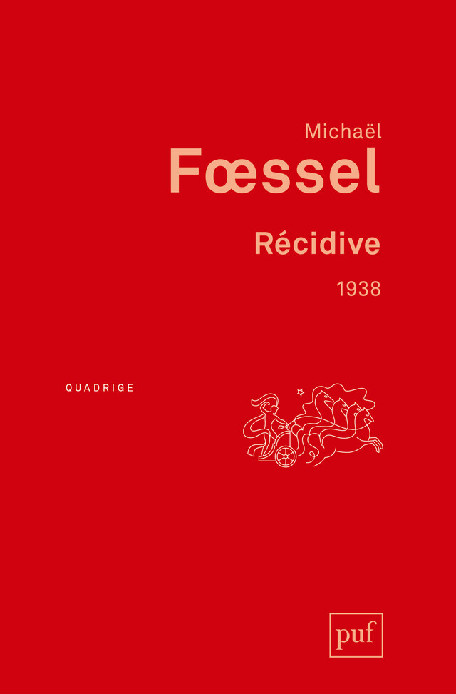 Récidive. 1938 - Michaël Foessel - Presses Universitaires de France