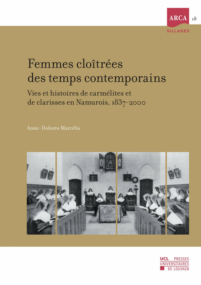 Femmes cloîtrées des temps contemporains - Anne-Dolorès Marcélis - Presses universitaires de Louvain