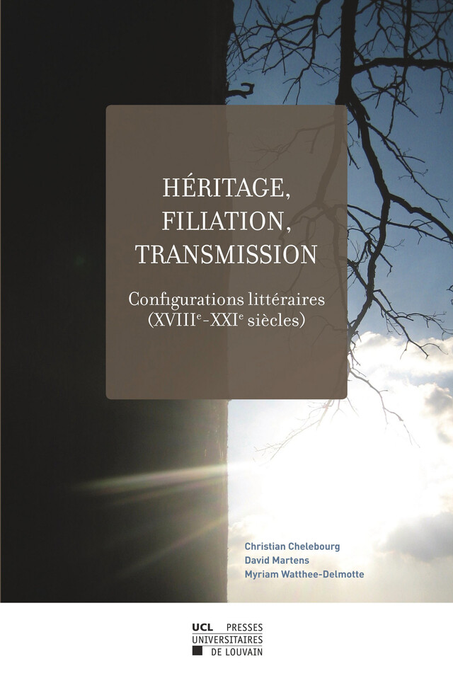 Héritage, filiation, transmission - Christian Chelebourg, David Martens, Myriam Watthee-Delmotte - Presses universitaires de Louvain