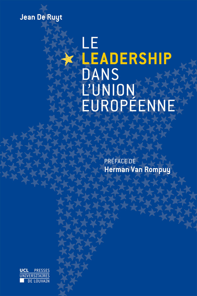 Le leadership dans l’Union européenne - Jean de Ruyt - Presses universitaires de Louvain