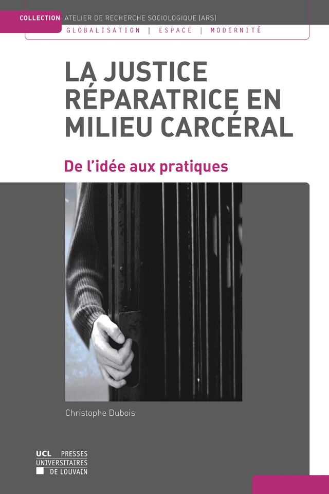 La justice réparatrice en milieu carcéral - Christophe Dubois - Presses universitaires de Louvain