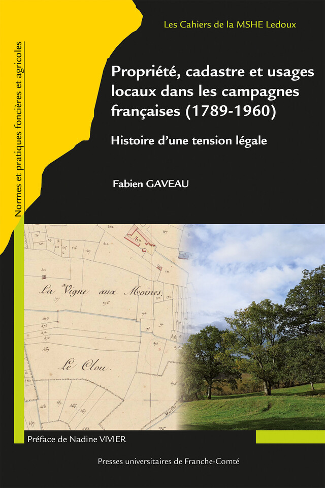 Propriété, cadastre et usages locaux dans les campagnes françaises (1789-1960) - Fabien Gaveau - Presses universitaires de Franche-Comté