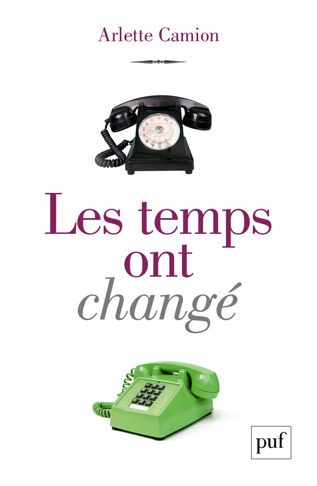 Les temps ont changé - Arlette Camion - Presses Universitaires de France