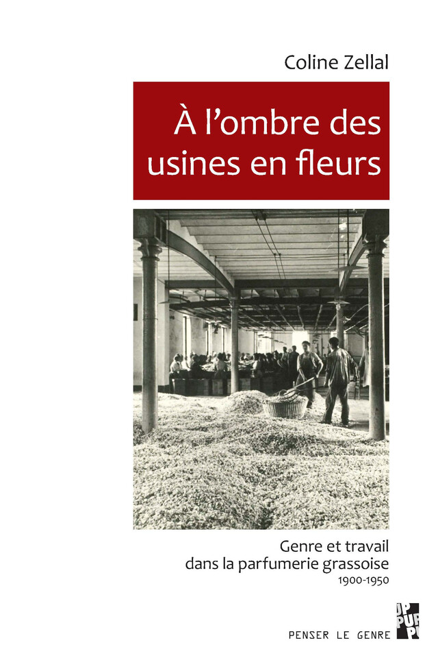 À l’ombre des usines en fleurs - Coline Zellal - Presses universitaires de Provence