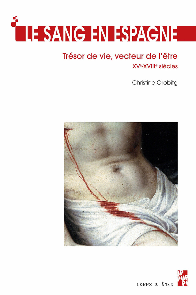 Le sang en Espagne - Christine Orobitg - Presses universitaires de Provence