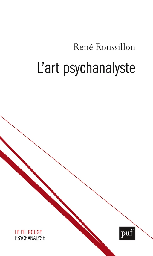 L’art psychanalyste - René Roussillon - Humensis