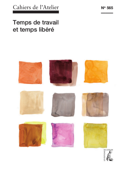 Temps de travail et temps libéré - Collectif Collectif - Éditions de l'Atelier