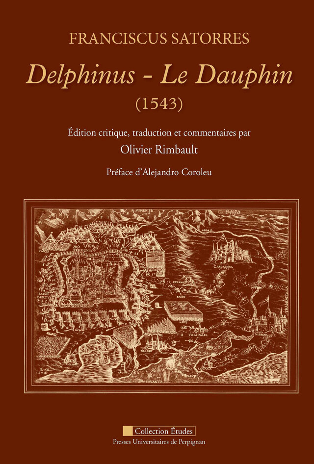 Delphinus - Le dauphin (1543) - Franciscus Satorres - Presses universitaires de Perpignan
