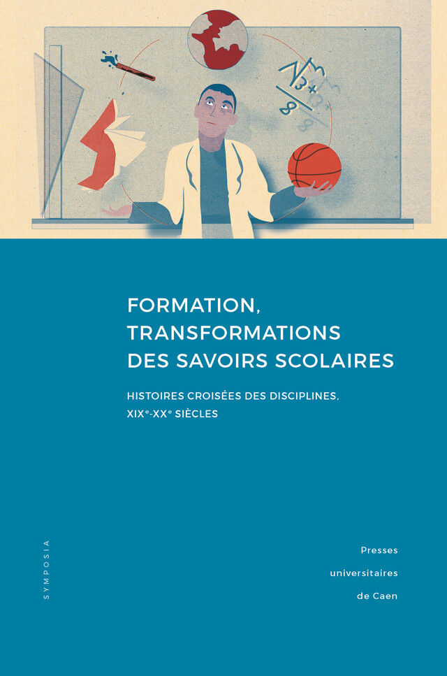 Formation, transformations des savoirs scolaires -  - Presses universitaires de Caen