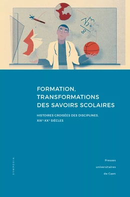 Formation, transformations des savoirs scolaires