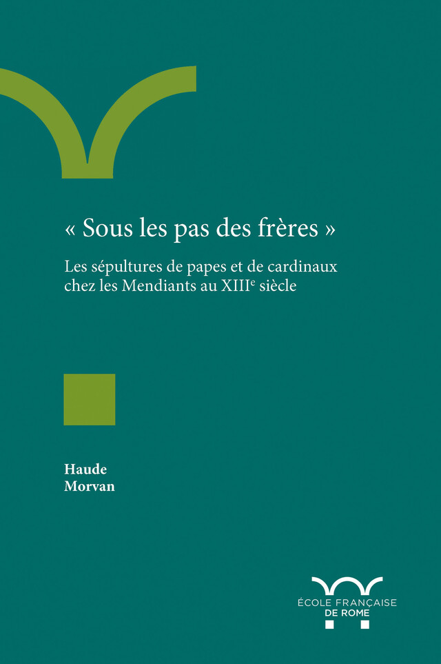 « Sous les pas des frères » - Haude Morvan - Publications de l’École française de Rome