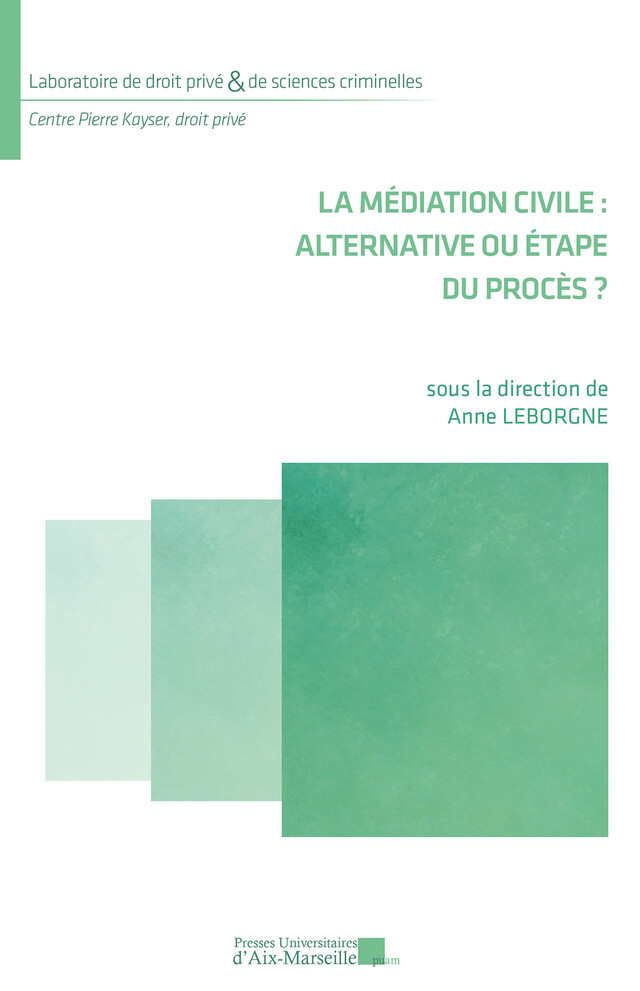 La médiation civile : alternative ou étape du procès ? -  - Presses universitaires d’Aix-Marseille