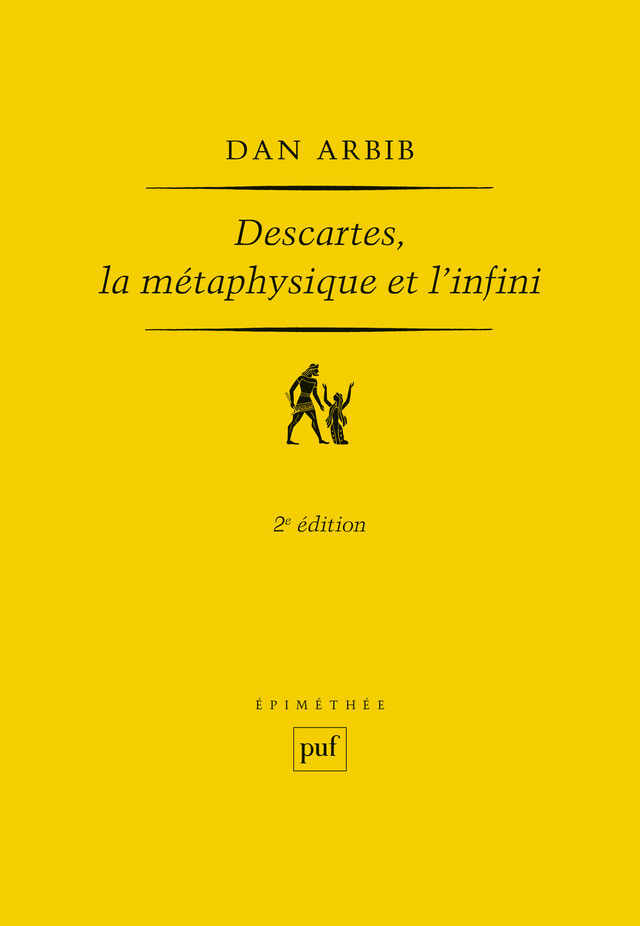 Descartes, la métaphysique et l'infini - Dan Arbib - Presses Universitaires de France