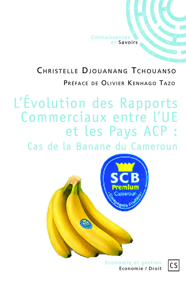 L’évolution des Rapports Commerciaux entre l'UE et les Pays ACP : Cas de la Banane du Cameroun - Christelle Djouanang Tchouanso - Connaissances & Savoirs