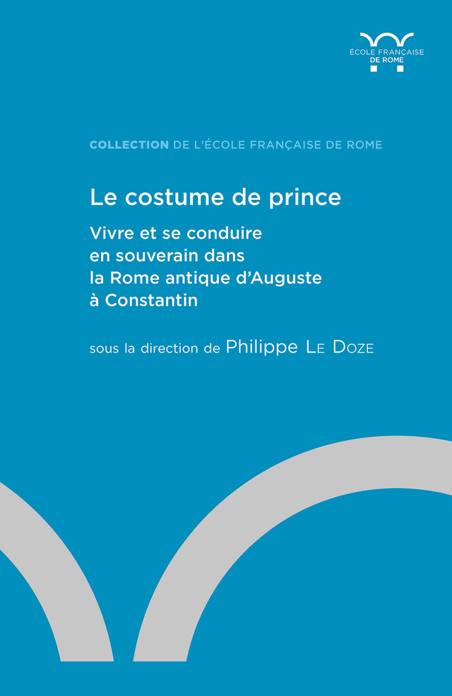 Le costume de prince -  - Publications de l’École française de Rome