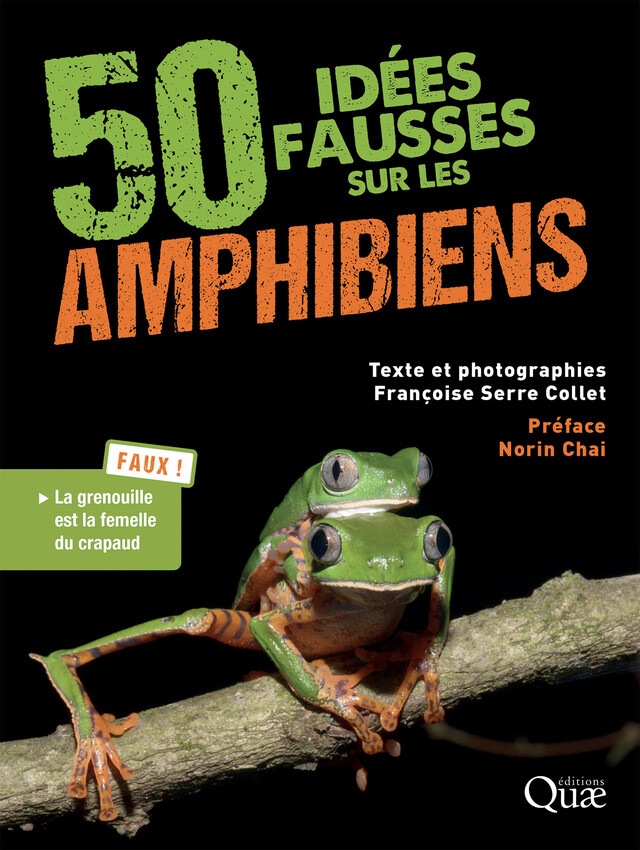 50 idées fausses sur les amphibiens - Françoise Serre Collet, Chai Norin - Quæ
