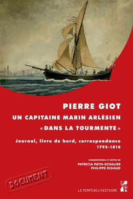 Pierre Giot, un capitaine marin arlésien « dans la tourmente »