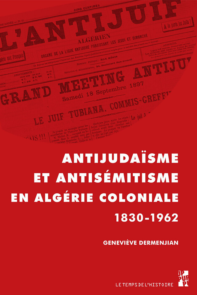 Antijudaïsme et antisémitisme en Algérie coloniale - Geneviève Dermenjian - Presses universitaires de Provence