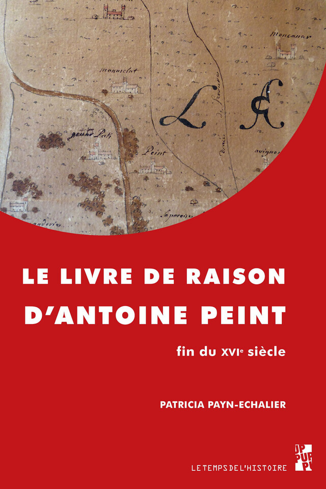 Le livre de raison d’Antoine Peint - Patricia Payn-Echalier - Presses universitaires de Provence