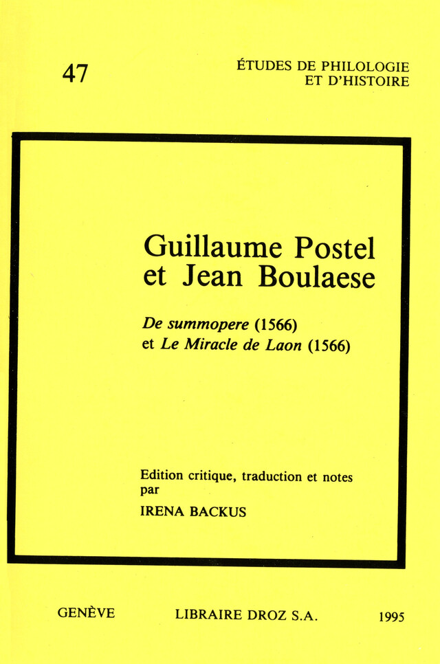 De summopere (1566) ; Le Miracle de Laon (1566) - Jean Boulaese, Guillaume Postel, Irena Backus - Librairie Droz
