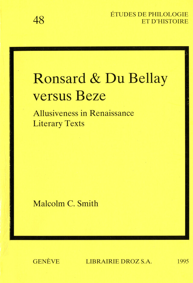 Ronsard & Du Bellay versus Beze : Allusiveness in Renaissance Literary Texts - Malcolm C. Smith - Librairie Droz
