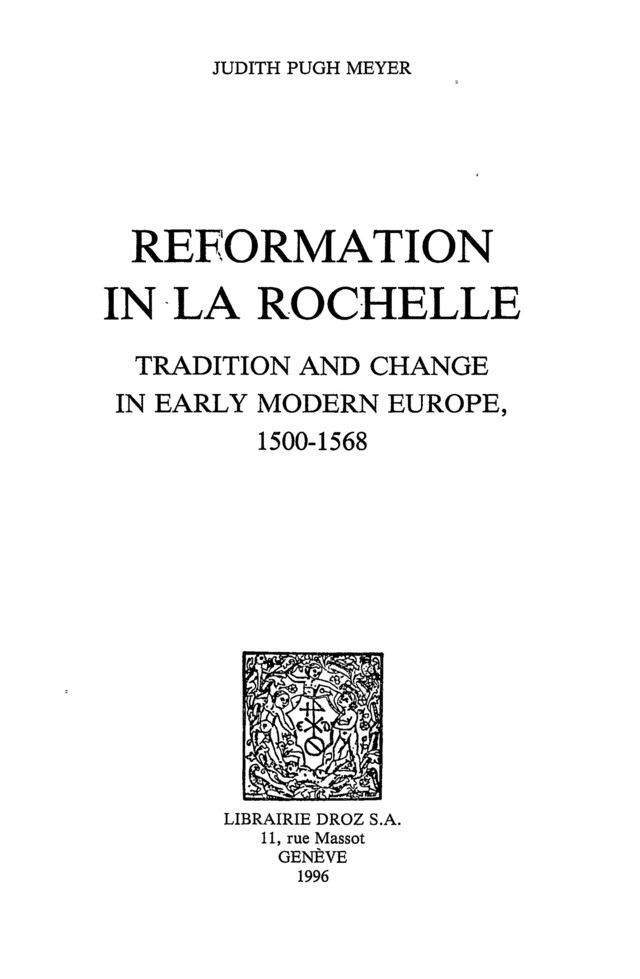 Reformation in La Rochelle : Tradition and Change in Early Modern Europe, 1500-1568 - Judith Pugh Meyer - Librairie Droz