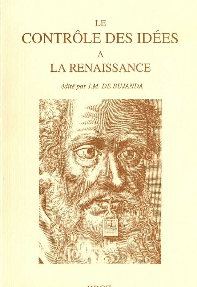 Le contrôle des idées à la Renaissance. Actes du colloque de la FISIER tenu à Montréal en septembre 1995 -  - Librairie Droz