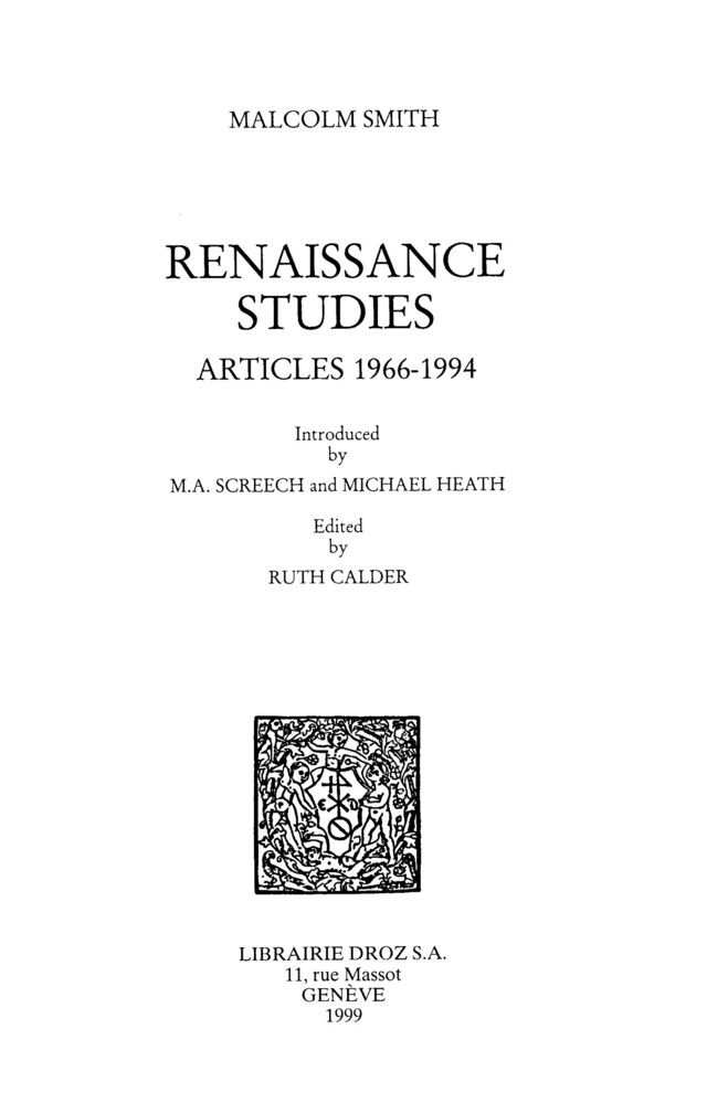 Renaissance Studies : articles 1966-1994 - Malcolm Smith, Michael J. Heath, Michael A. Screech - Librairie Droz