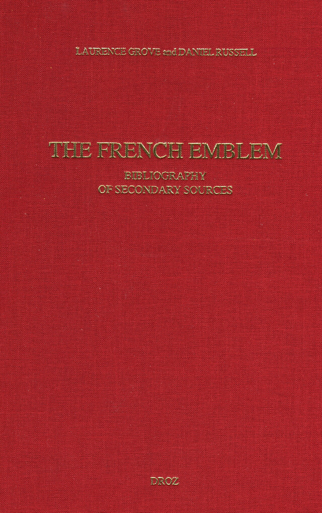 The French Emblem : Bibliography of Secondary Sources - Laurence Grove, Daniel Russell - Librairie Droz