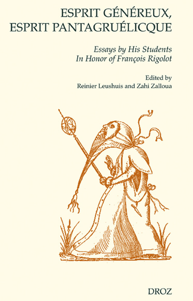 Esprit généreux, esprit pantagruélicque. Essays by His Students In Honor of François Rigolot -  - Librairie Droz