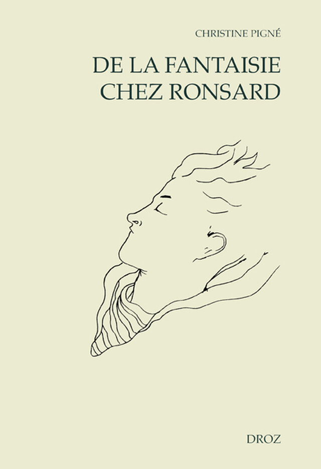 De la Fantaisie chez Ronsard - Christine Pigné - Librairie Droz