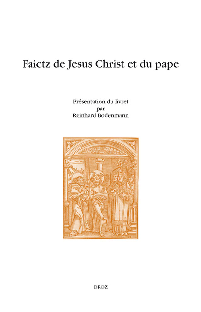 Faictz de Jesus Christ et du pape - Reinhard Bodenmann - Librairie Droz
