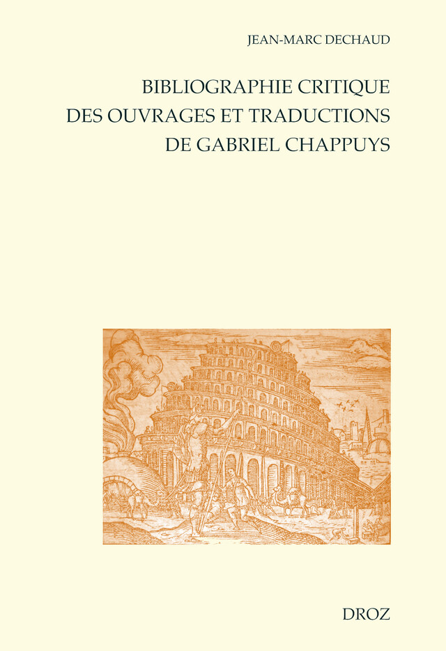 Bibliographie critique des ouvrages et traductions de Gabriel Chappuys - Jean-Marc Dechaud - Librairie Droz