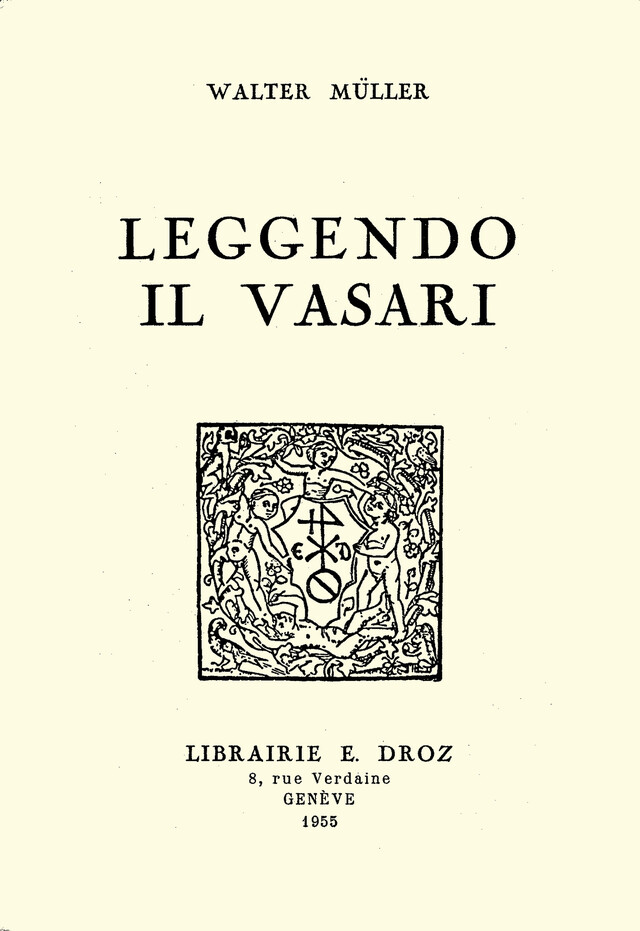 Leggendo il Vasari - W. Muller - Librairie Droz