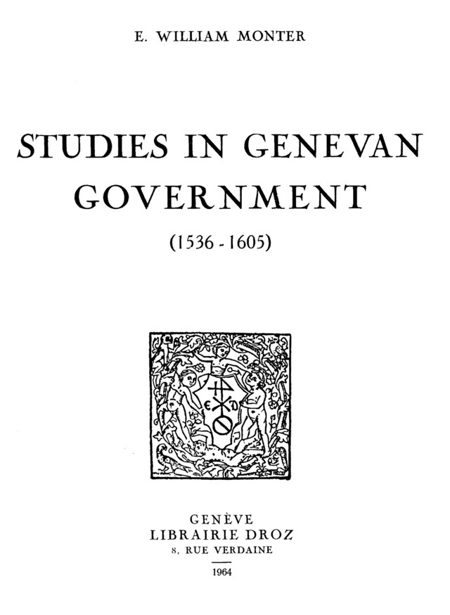 Studies in Genevan Government : 1536-1605 - William E. Monter - Librairie Droz
