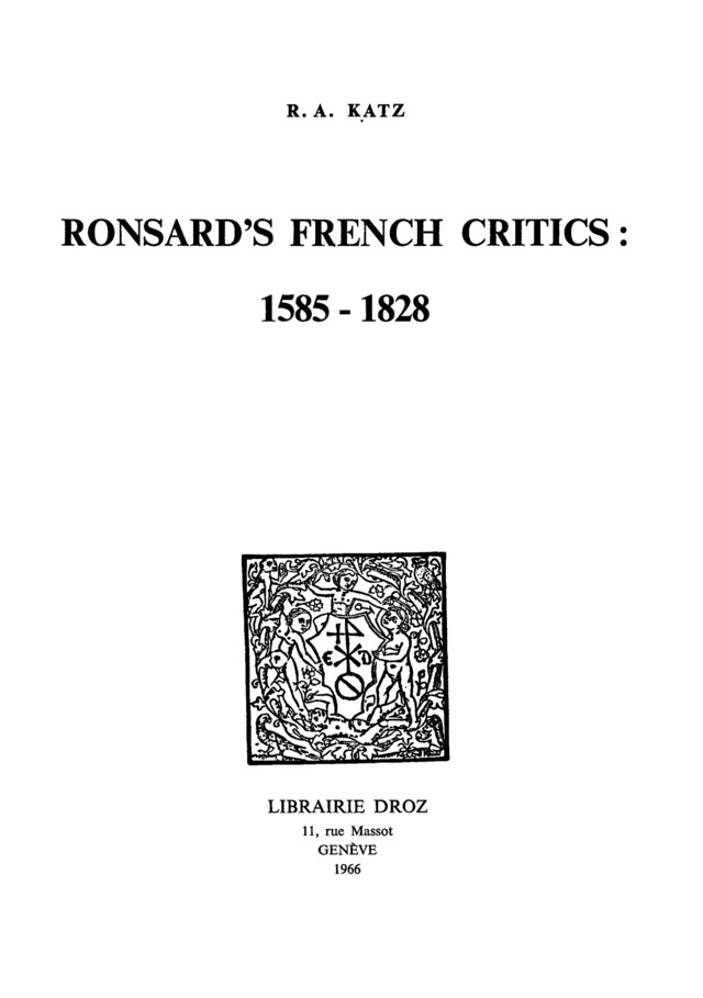 Ronsard’s French Critics : 1585-1828 - Richard A. Katz - Librairie Droz