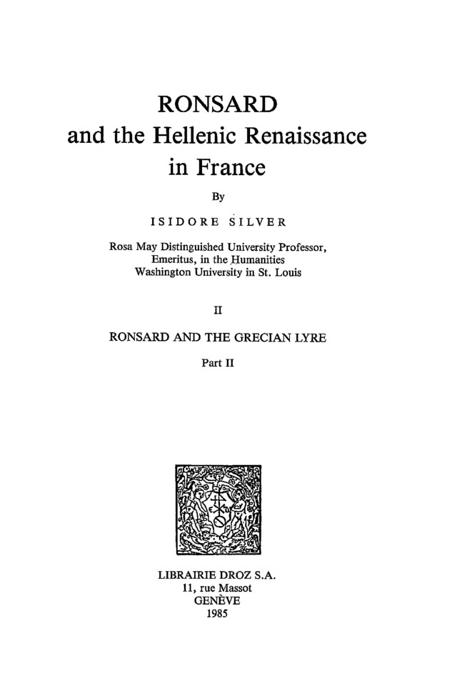 Ronsard and the Hellenic Renaissance in France - Isidore Silver - Librairie Droz