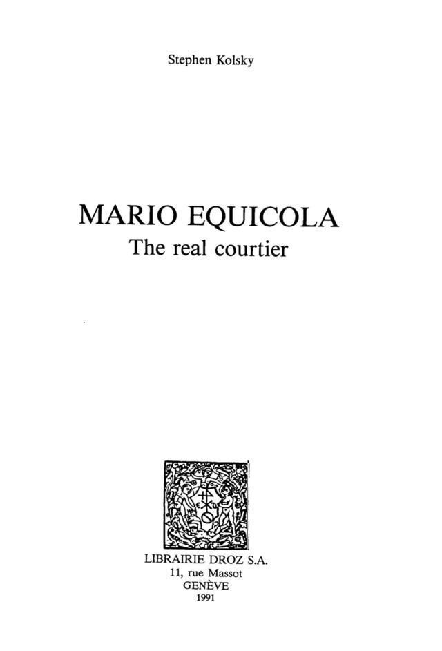 Mario Equicola : the real courtier - Stephen Kolsky - Librairie Droz
