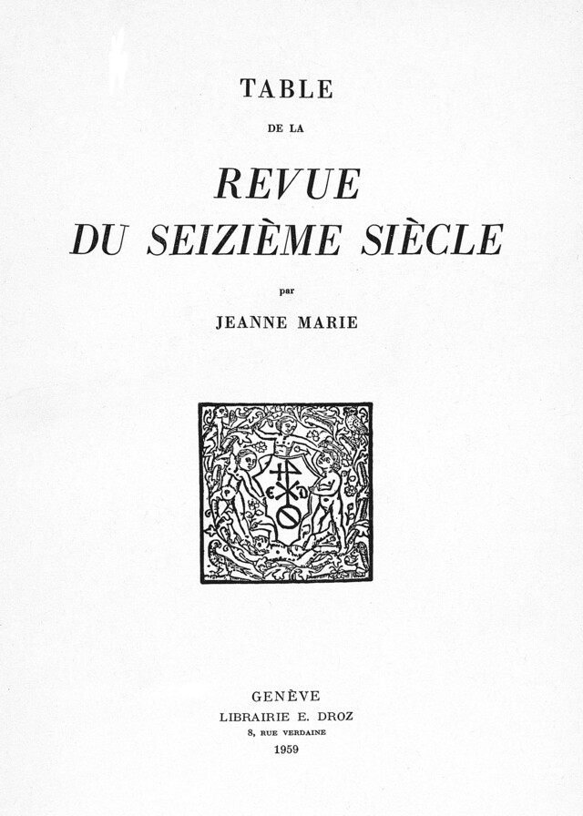 Table de la “Revue du Seizième siècle” - Jeanne Marie - Librairie Droz