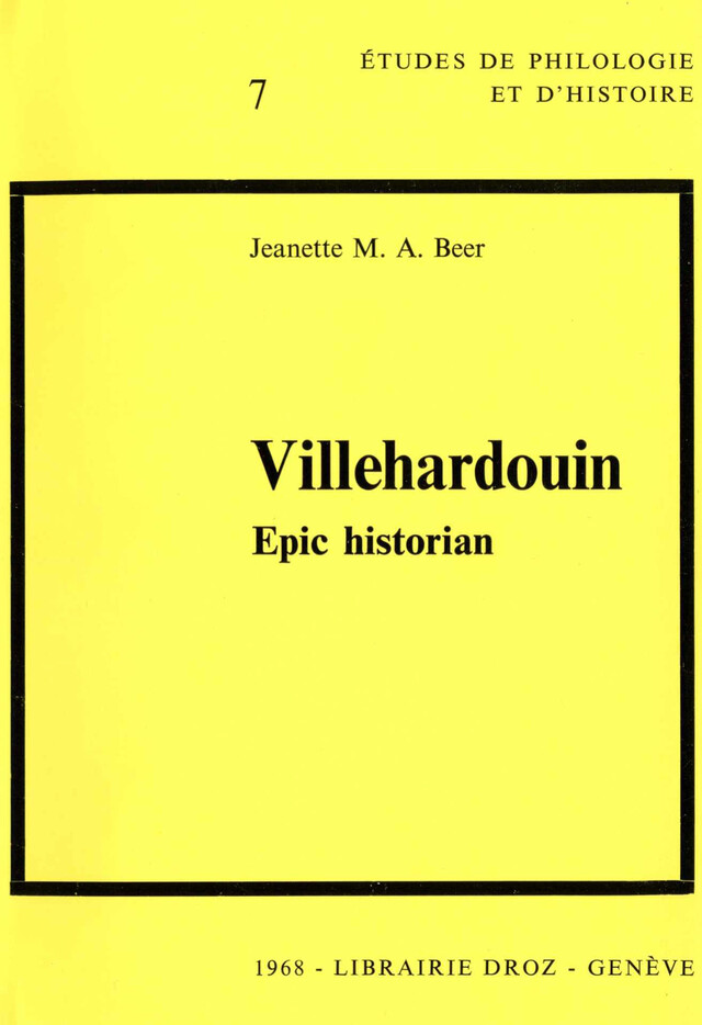 Villehardouin : Epic historian - Jeanette M. A. Beer - Librairie Droz