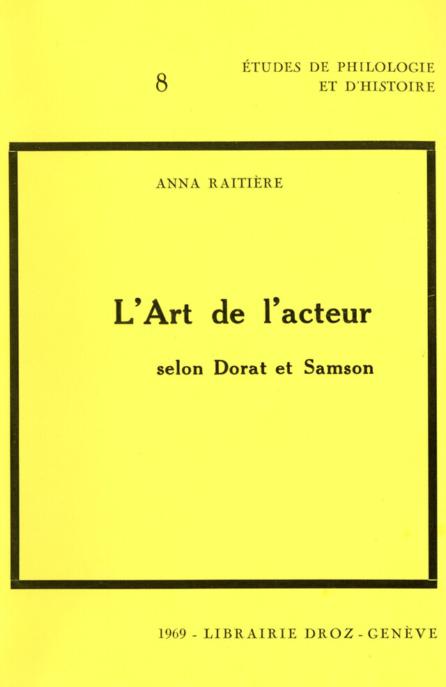 L'Art de l'acteur selon Dorat et Samson (1766-1863/65) - Anna Raitière - Librairie Droz