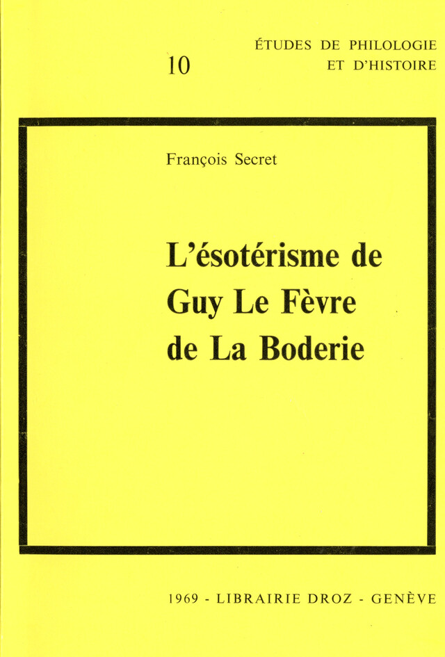 L'Ésotérisme de Guy Le Fèvre de La Boderie - François Secret - Librairie Droz