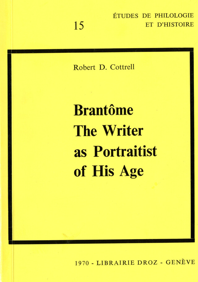 Brantôme : The Writer as Portraitist of His Age - Robert D. Cottrell - Librairie Droz