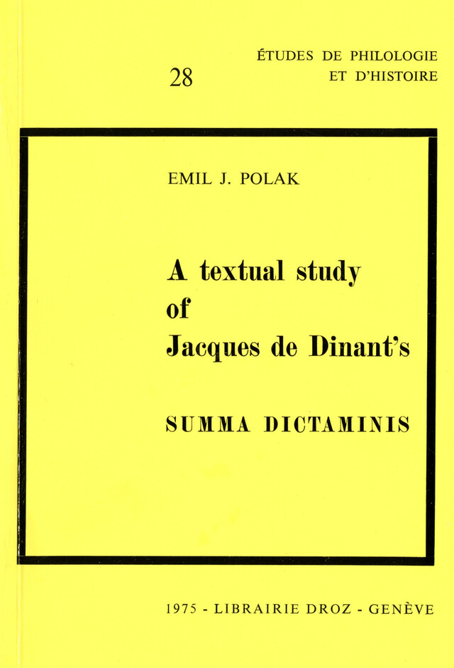 A textual Study of Jacques de Dinant's, Summa Dictaminis - Emil J. Polak - Librairie Droz